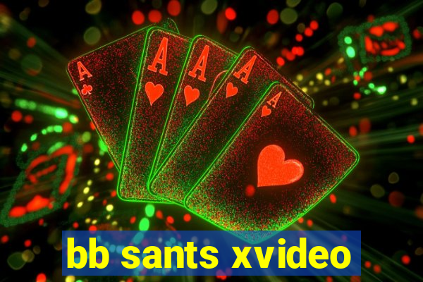 bb sants xvideo